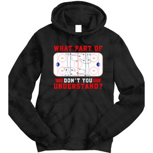 Funny What Part Of Hockey Dont You Understand Hockey Player Gift Tie Dye Hoodie