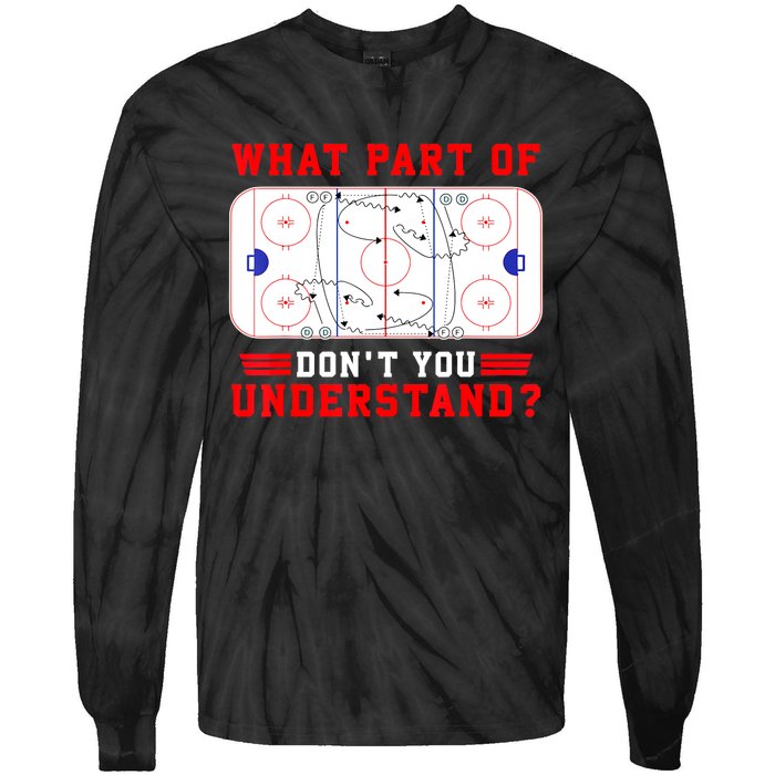 Funny What Part Of Hockey Dont You Understand Hockey Player Gift Tie-Dye Long Sleeve Shirt