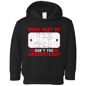 Funny What Part Of Hockey Dont You Understand Hockey Player Gift Toddler Hoodie