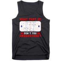 Funny What Part Of Hockey Dont You Understand Hockey Player Gift Tank Top