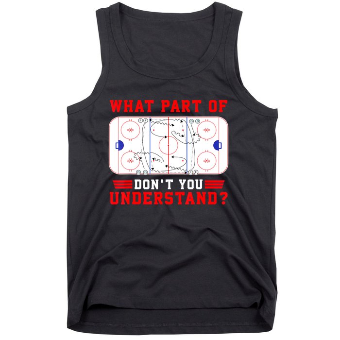 Funny What Part Of Hockey Dont You Understand Hockey Player Gift Tank Top