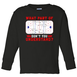 Funny What Part Of Hockey Dont You Understand Hockey Player Gift Toddler Long Sleeve Shirt