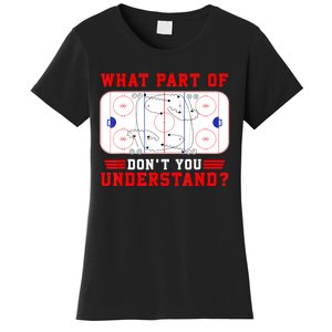 Funny What Part Of Hockey Dont You Understand Hockey Player Gift Women's T-Shirt