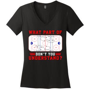 Funny What Part Of Hockey Dont You Understand Hockey Player Gift Women's V-Neck T-Shirt