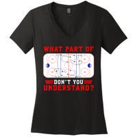 Funny What Part Of Hockey Dont You Understand Hockey Player Gift Women's V-Neck T-Shirt