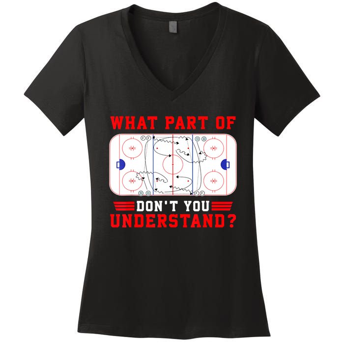 Funny What Part Of Hockey Dont You Understand Hockey Player Gift Women's V-Neck T-Shirt