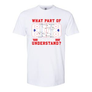 Funny What Part Of Hockey Dont You Understand Hockey Player Gift Softstyle CVC T-Shirt