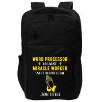 Funny Word Processor Because Miracle Worker Isnt A Job Title Funny Gift Impact Tech Backpack