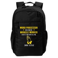 Funny Word Processor Because Miracle Worker Isnt A Job Title Funny Gift Backpack
