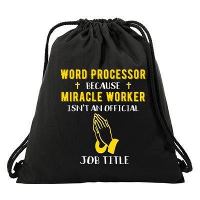 Funny Word Processor Because Miracle Worker Isnt A Job Title Funny Gift Drawstring Bag