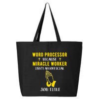 Funny Word Processor Because Miracle Worker Isnt A Job Title Funny Gift 25L Jumbo Tote