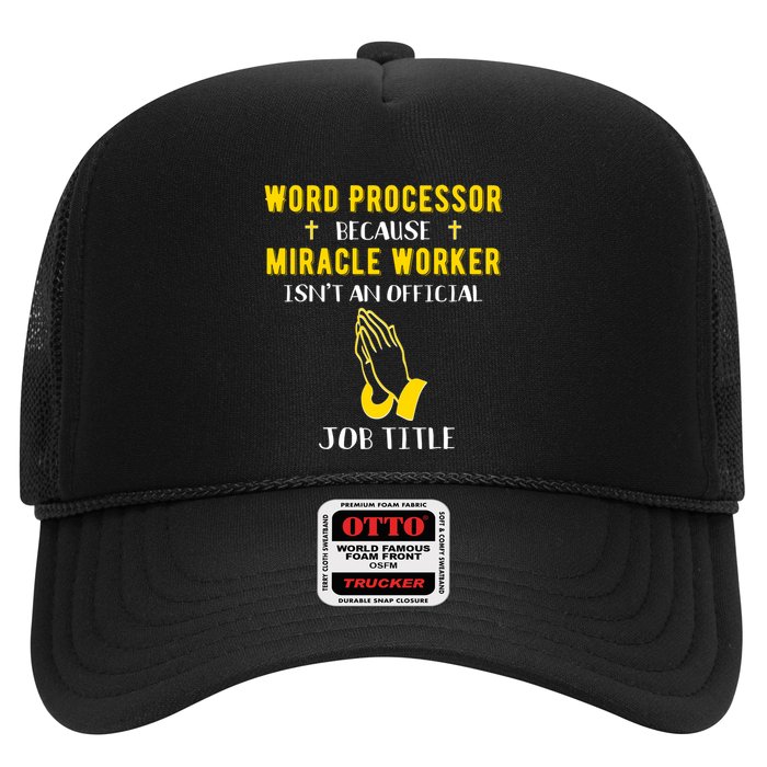 Funny Word Processor Because Miracle Worker Isnt A Job Title Funny Gift Trucker Hat