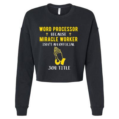 Funny Word Processor Because Miracle Worker Isnt A Job Title Funny Gift Cropped Pullover Crew