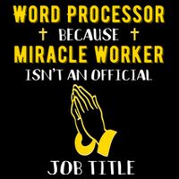 Funny Word Processor Because Miracle Worker Isnt A Job Title Funny Gift Wool Snapback Cap