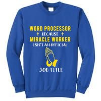 Funny Word Processor Because Miracle Worker Isnt A Job Title Funny Gift Sweatshirt
