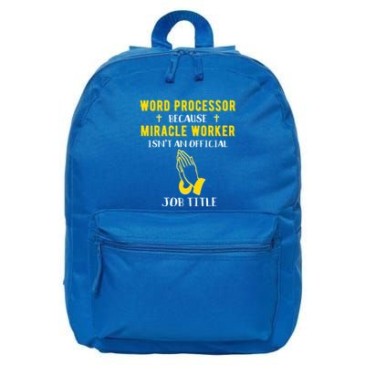 Funny Word Processor Because Miracle Worker Isnt A Job Title Funny Gift 16 in Basic Backpack