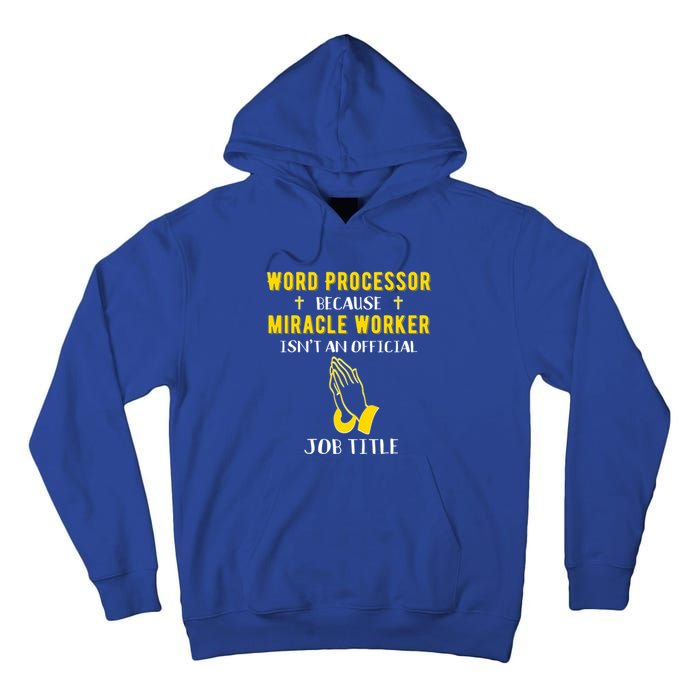 Funny Word Processor Because Miracle Worker Isnt A Job Title Funny Gift Tall Hoodie