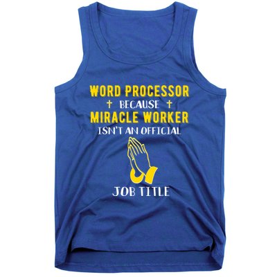 Funny Word Processor Because Miracle Worker Isnt A Job Title Funny Gift Tank Top