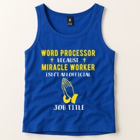 Funny Word Processor Because Miracle Worker Isnt A Job Title Funny Gift Tank Top