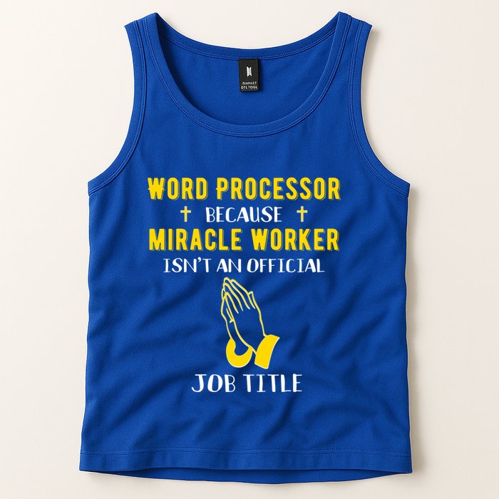 Funny Word Processor Because Miracle Worker Isnt A Job Title Funny Gift Tank Top