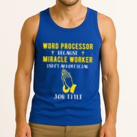 Funny Word Processor Because Miracle Worker Isnt A Job Title Funny Gift Tank Top