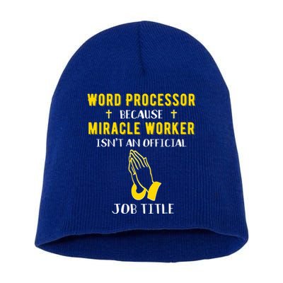 Funny Word Processor Because Miracle Worker Isnt A Job Title Funny Gift Short Acrylic Beanie