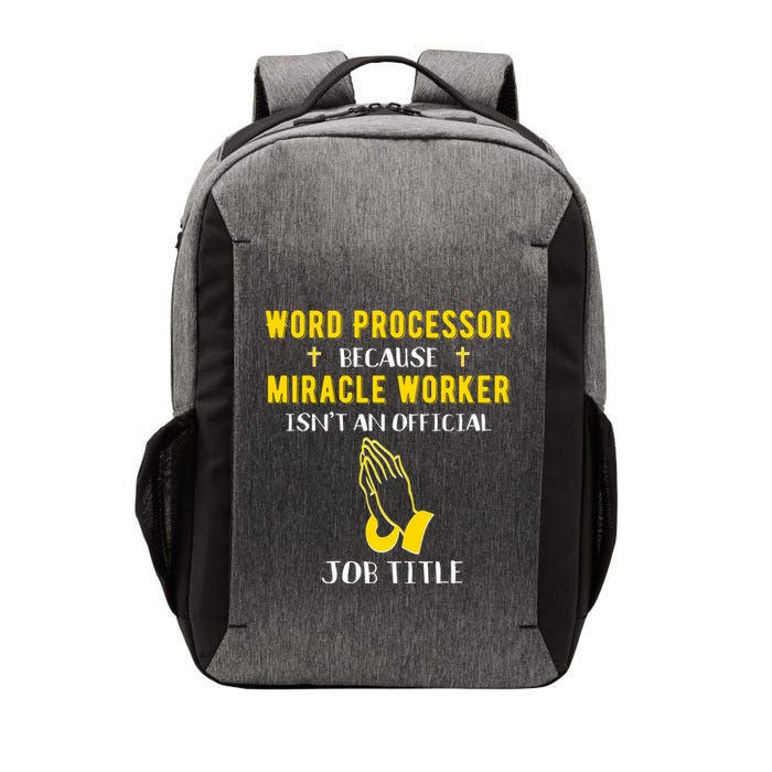 Funny Word Processor Because Miracle Worker Isnt A Job Title Funny Gift Vector Backpack