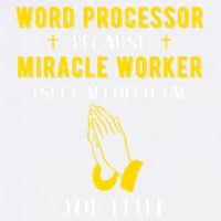 Funny Word Processor Because Miracle Worker Isnt A Job Title Funny Gift Garment-Dyed Sweatshirt