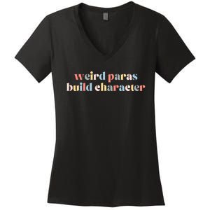 Funny Weird Paras Build Character Para Life Paraprofessional Women's V-Neck T-Shirt