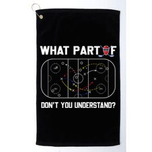 Funny What Part Of Hockey Dont You Understand Hockey Coach Gift Platinum Collection Golf Towel