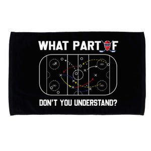 Funny What Part Of Hockey Dont You Understand Hockey Coach Gift Microfiber Hand Towel