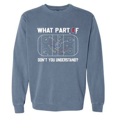 Funny What Part Of Hockey Dont You Understand Hockey Coach Gift Garment-Dyed Sweatshirt