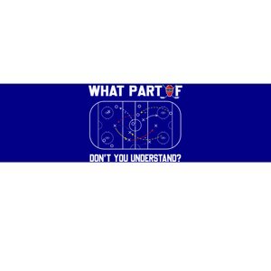 Funny What Part Of Hockey Dont You Understand Hockey Coach Gift Bumper Sticker