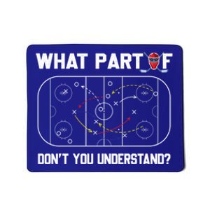 Funny What Part Of Hockey Dont You Understand Hockey Coach Gift Mousepad