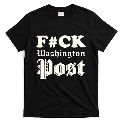 Fuck Washington Post T-Shirt