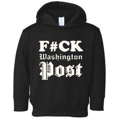 Fuck Washington Post Toddler Hoodie