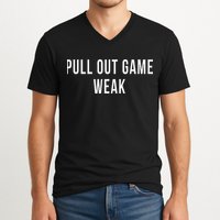 Funny Weak Pullout Game Pull Out New Dad Father Fathers Day V-Neck T-Shirt