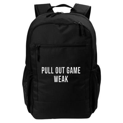 Funny Weak Pullout Game Pull Out New Dad Father Fathers Day Backpack