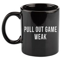 Funny Weak Pullout Game Pull Out New Dad Father Fathers Day 11oz C Handle Ceramic Mug