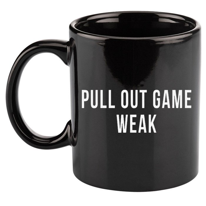 Funny Weak Pullout Game Pull Out New Dad Father Fathers Day 11oz C Handle Ceramic Mug