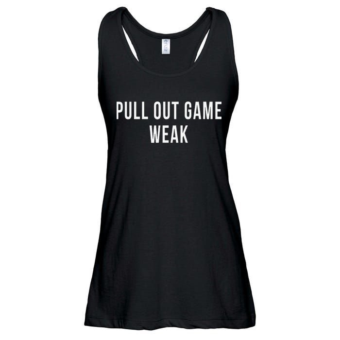 Funny Weak Pullout Game Pull Out New Dad Father Fathers Day Ladies Essential Flowy Tank