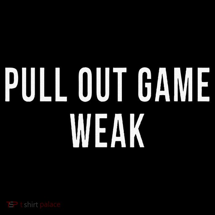 Funny Weak Pullout Game Pull Out New Dad Father Fathers Day Youth Performance Sprint T-Shirt