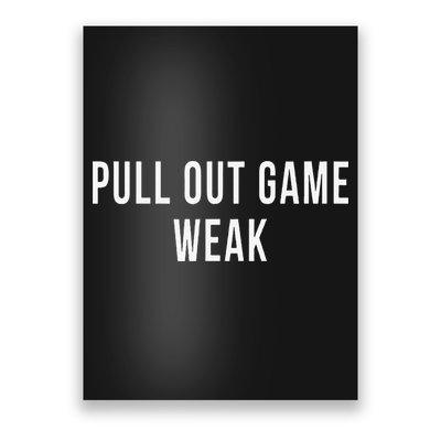 Funny Weak Pullout Game Pull Out New Dad Father Fathers Day Poster