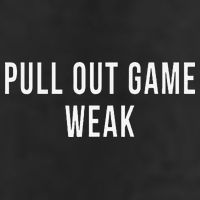 Funny Weak Pullout Game Pull Out New Dad Father Fathers Day Trucker Hat