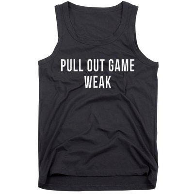 Funny Weak Pullout Game Pull Out New Dad Father Fathers Day Tank Top