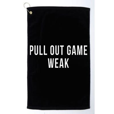 Funny Weak Pullout Game Pull Out New Dad Father Fathers Day Golf Towel