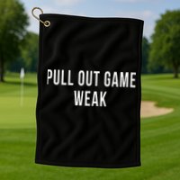Funny Weak Pullout Game Pull Out New Dad Father Fathers Day Golf Towel