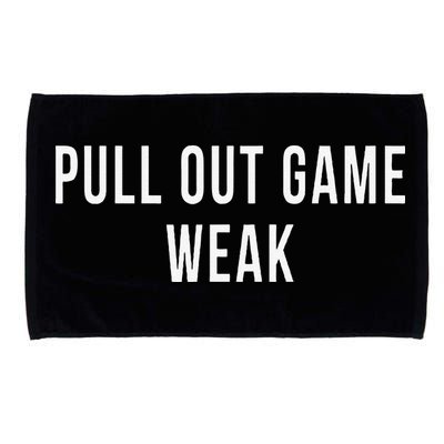 Funny Weak Pullout Game Pull Out New Dad Father Fathers Day Microfiber Hand Towel