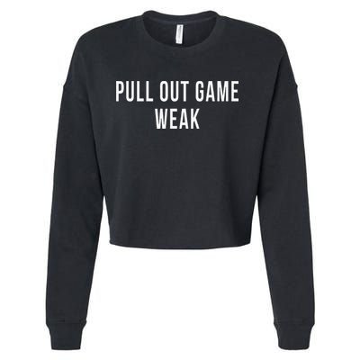 Funny Weak Pullout Game Pull Out New Dad Father Fathers Day Cropped Pullover Crew