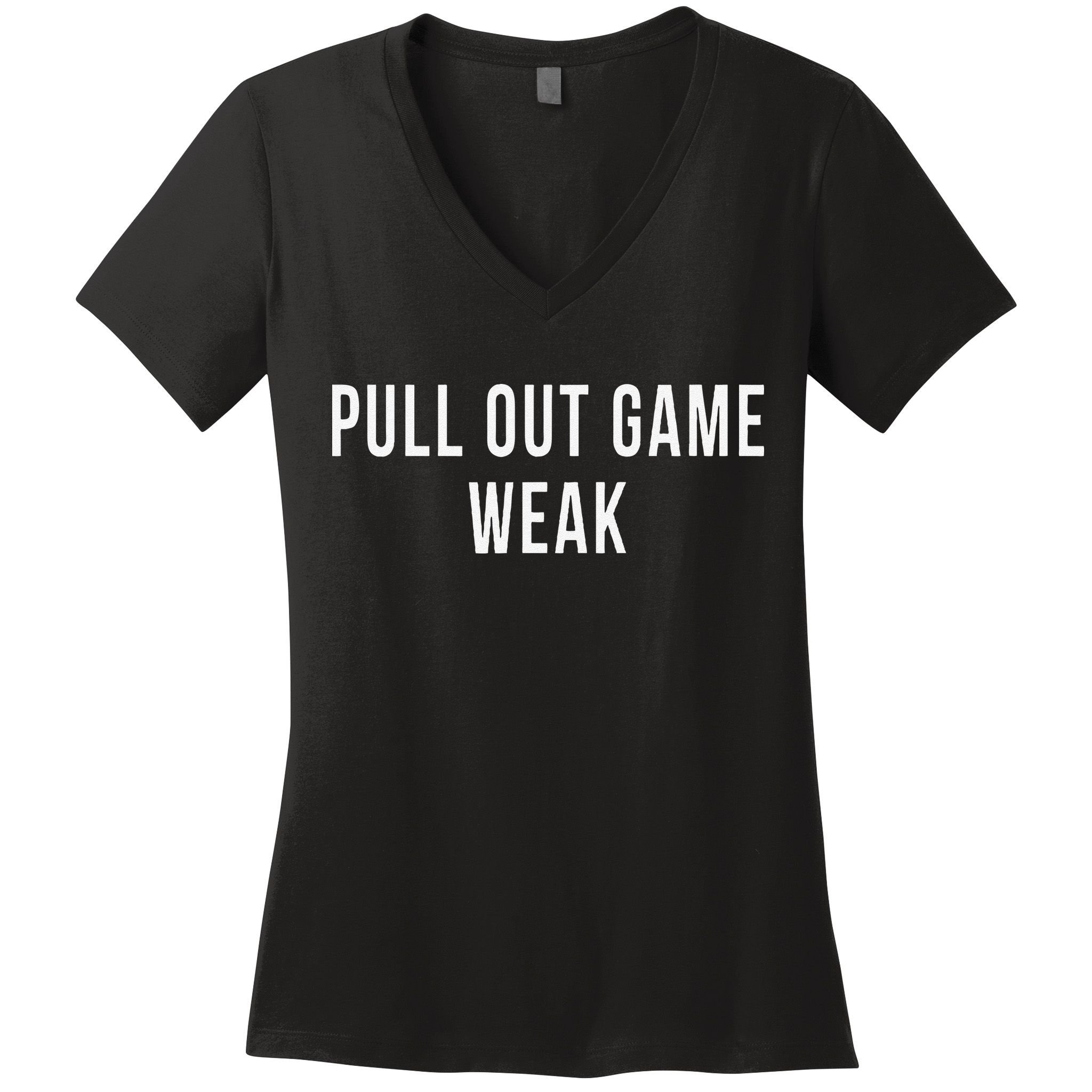 Funny Weak Pullout Game Pull Out New Dad Father Fathers Day Women's V-Neck T-Shirt